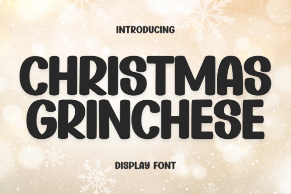 Christmas Grinchese: The Perfect Display Font for Festive Branding